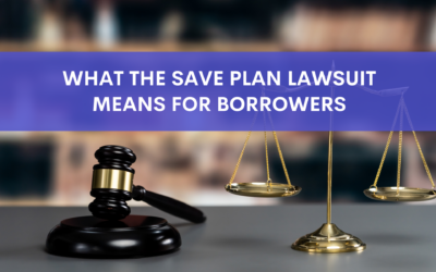 What the SAVE Plan Lawsuit Means for Borrowers