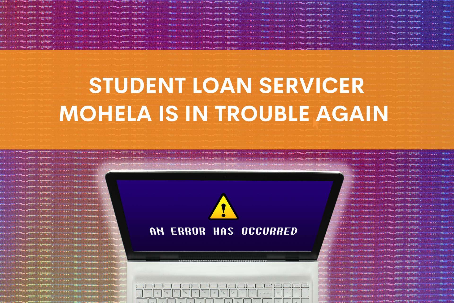 Student Loan Servicer MOHELA Is in Trouble Again, blog header image