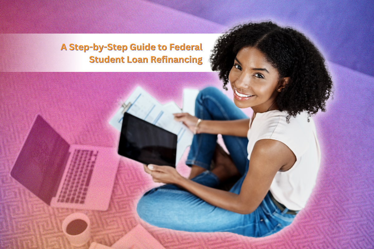 How Federal Student Loan Refinance Works [Step-By-Step] - Blog Header Image