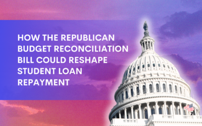 How the Republican Budget Reconciliation Bill Could Reshape Student Loan Repayment 